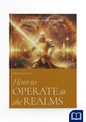 How to operate In the realms of the spirit (Audio)